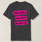 Pro Science Pro Choice Pro Wrestling  Tシャツ (デザイン正面)