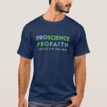 Pro Science, Pro Faith Dark Shirt Tシャツ<br><div class="desc">科学と信仰が信じこのシャツと共存できることを知らせなさい。</div>