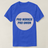 Pro Worker Pro Union Tシャツ (デザイン正面)
