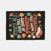 Probably Just Going To Jingle Some Of The Way Men フリースブランケット (正面(横))