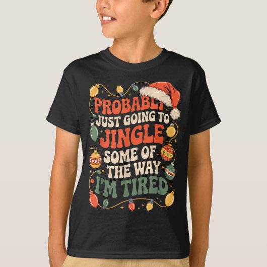 Probably Just Going To Jingle Some Of The Way Men Tシャツ (正面)