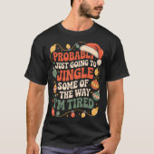 Probably Just Going To Jingle Some Of The Way Men  Tシャツ (正面)