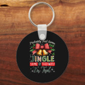 Probably Just Gonna Jingle Some Of The Way Christm キーホルダー (正面)