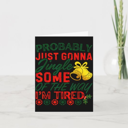 Probably Just Gonna Jingle Some Of The Way _ Funny カード (正面)