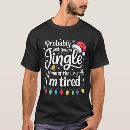 Probably Just Gonna Jingle Some Of The Way Funny C Tシャツ (正面)