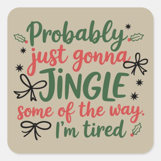 Probably Just Gonna Jingle Some Of The Way I'm  スクエアシール (正面)
