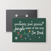 Probably Just Gonna Jingle Some Of The Way I'm  缶バッジ (正面/裏面)