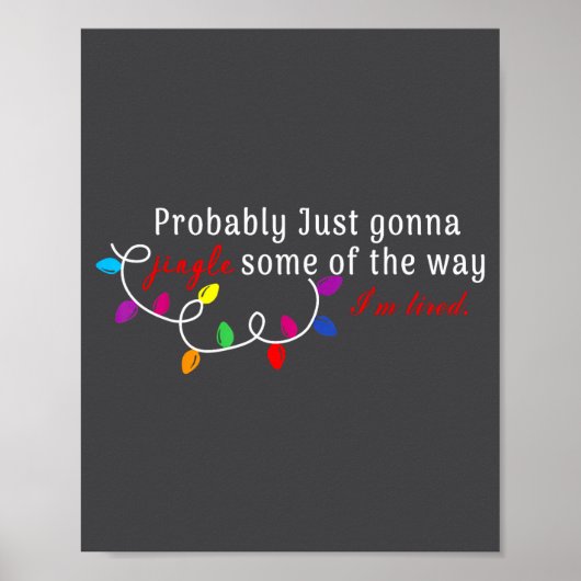 Probably Just Gonna Jingle Some Of The Way I'm Tir ポスター (正面)