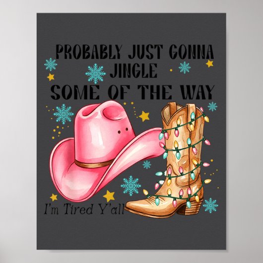 Probably Just Gonna Jingle Some Of The Way I'm Tir ポスター (正面)