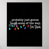 Probably Just Gonna Jingle Some Of The Way I'm Tir ポスター (正面)
