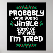 Probably Just Gonna Jingle Some Of The Way I'm Tir ポスター (正面)