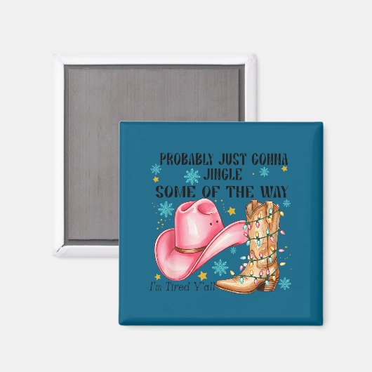 Probably Just Gonna Jingle Some Of The Way I'm Tir マグネット (正面/裏面)
