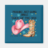 Probably Just Gonna Jingle Some Of The Way I'm Tir マグネット (正面)