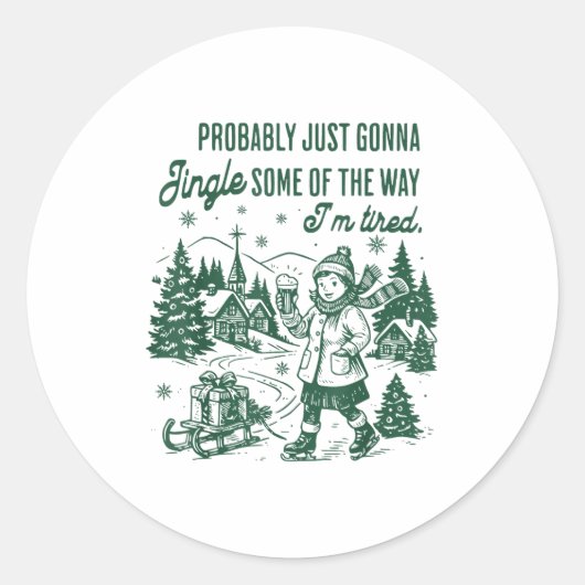 Probably Just Gonna Jingle Some Of The Way I'm Tir ラウンドシール (正面)