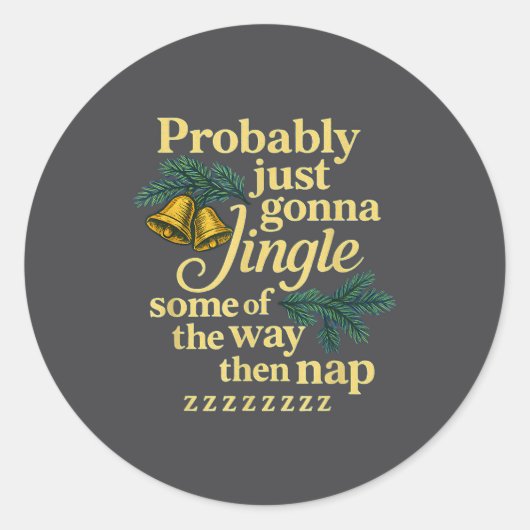 Probably Just Gonna Jingle Some Of The Way Then Na ラウンドシール (正面)