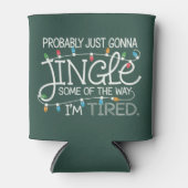 Probably Just Gonna Jingle Some Of The Way Tired 缶クーラー (正面)