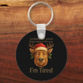 Probably Just Gonna Jingle Some Tired Cool Funny C キーホルダー (正面)