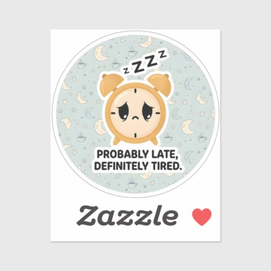 Probably Late, Definitely Tired シール (シート)