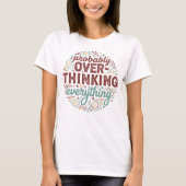Probably Overthinking Everything Tシャツ (正面)