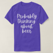 Probably Thinking About Beer  Tシャツ (デザイン正面)