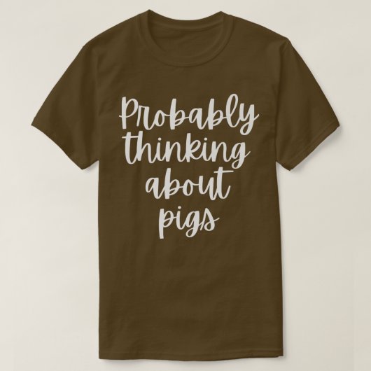 Probably Thinking About Pigs Premium Tシャツ (デザイン正面)