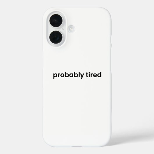 Probably Tired iPhone Case - Relatable Quote Case-Mate iPhoneケース (裏面)