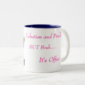 Probation and Parole Humor coffee mugs ツートーンマグカップ (正面右)