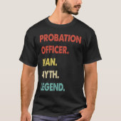Probation Officer Man Myth Legend 1 Tシャツ (正面)