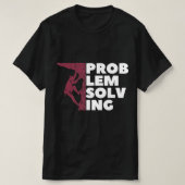 Problem Solving Climber Gift  Rock Climbing Boulde Tシャツ (デザイン正面)