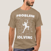 Problem Solving Climber Rock Climbing Tシャツ (正面)
