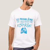 probleme quelques uns respirent citation poumon tシャツ (正面)