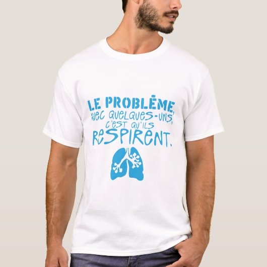 probleme quelques uns respirent citation poumon tシャツ (正面)