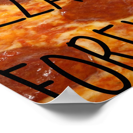 Problems Come and Go, Pizza Is Forever - Funny ポスター (角)