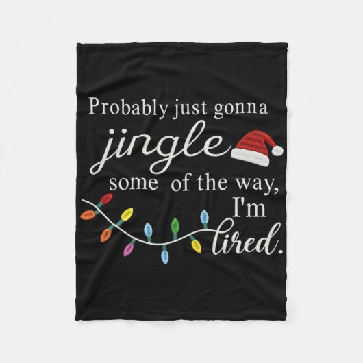 Probly Just Gonna Jingle Some Of The Way For Men W フリースブランケット (正面)