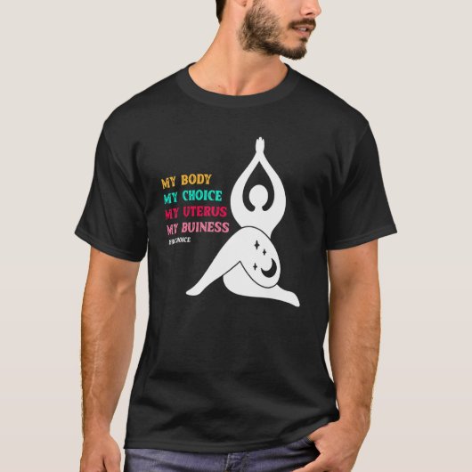Prochoice Pro Choice私の体私の選択 Tシャツ (正面)