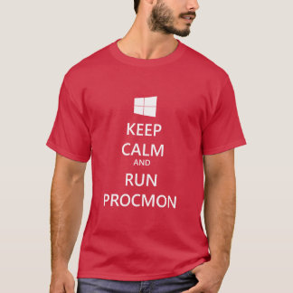 ProcMon穏やか、操業保って下さい Tシャツ
