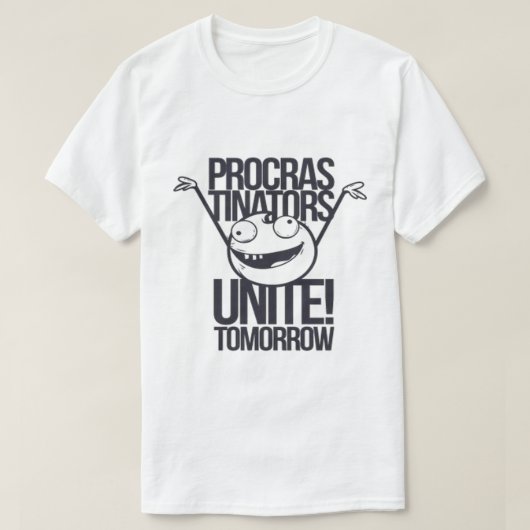Procras-Tinators Unite! 明日やろう Tシャツ (デザイン正面)