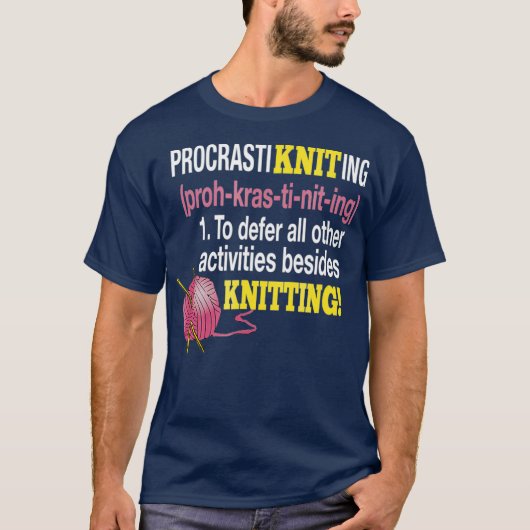 Procrasti他のすべての活動を延期するための編み物 Tシャツ (正面)