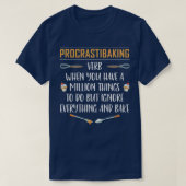 Procrastibaking Funny Baking Bake Gift  Tシャツ (デザイン正面)