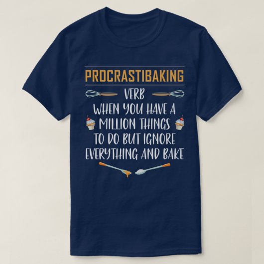 Procrastibaking Funny Baking Bake Gift  Tシャツ (デザイン正面)