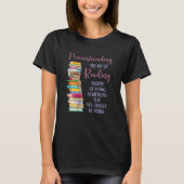 Procrastination Book Reader for Women and Kids Tシャツ (正面)