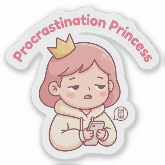 Procrastination Princess Cute Aesthetic Sticker シール (正面)