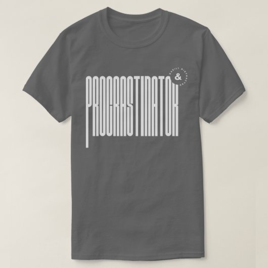 Procrastinator amp気が散りやすい tシャツ (デザイン正面)