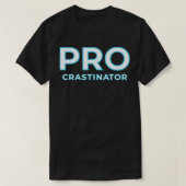 Procrastinator Procrastination Tシャツ (デザイン正面)