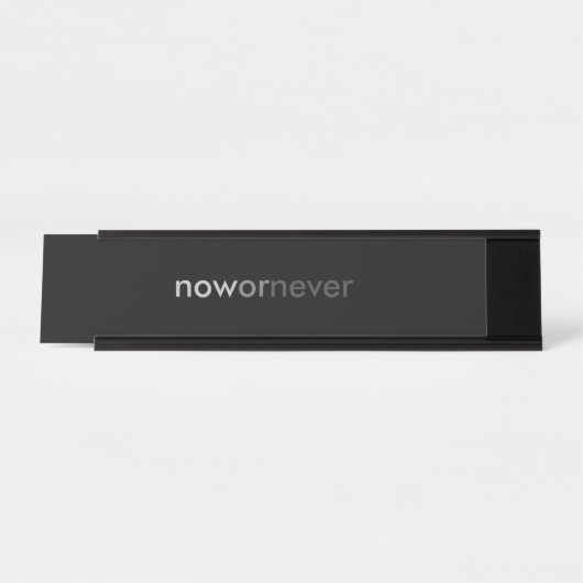 ProcrastinatorsのNowまたはNever Vanishing引用文 デスクネームプレート (正面)