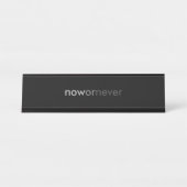 ProcrastinatorsのNowまたはNever Vanishing引用文 デスクネームプレート (正面)