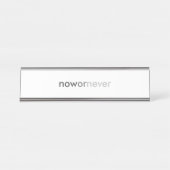 ProcrastinatorsのNowまたはNever Vanishing引用文 デスクネームプレート (正面)