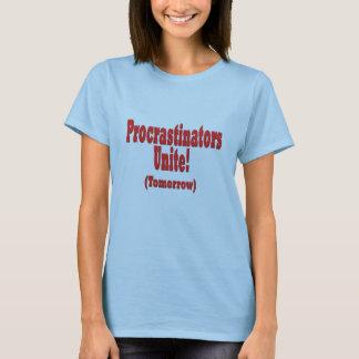 Procrastinators Tシャツ