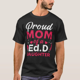 Prod Edd Mom Doctor Of Education Doctorate Doctora Tシャツ
