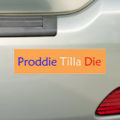 Proddie Tillaは死にます バンパーステッカー (車上)